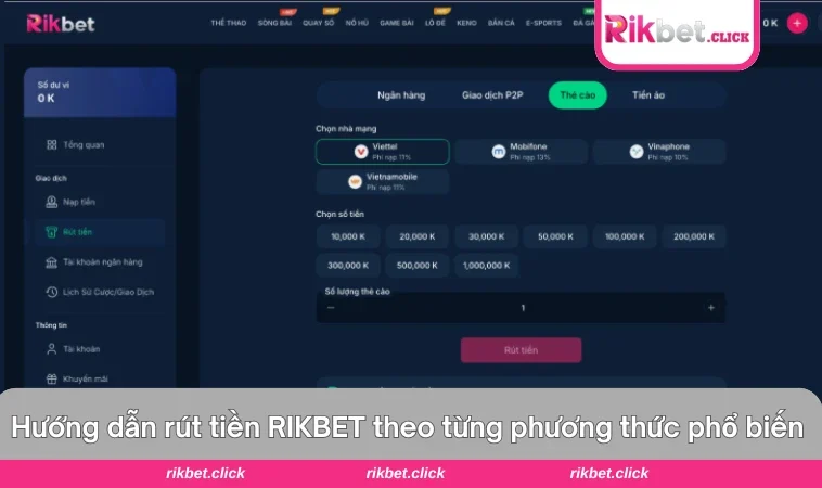 Nhiều lựa chọn phương thức rút tiền tại giao diện của RIKBET